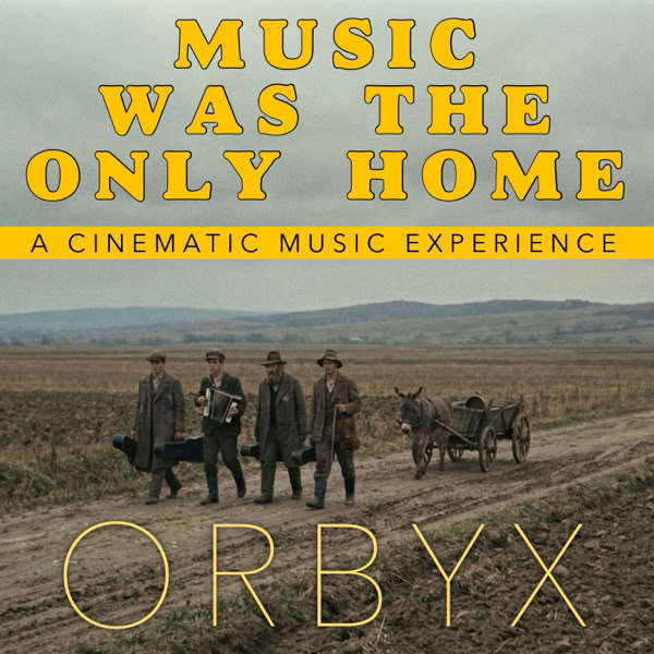 ORBYX - Music Was The Only Home. An emotional instrumental composition exploring themes of belonging and sonic identity through cinematic music.