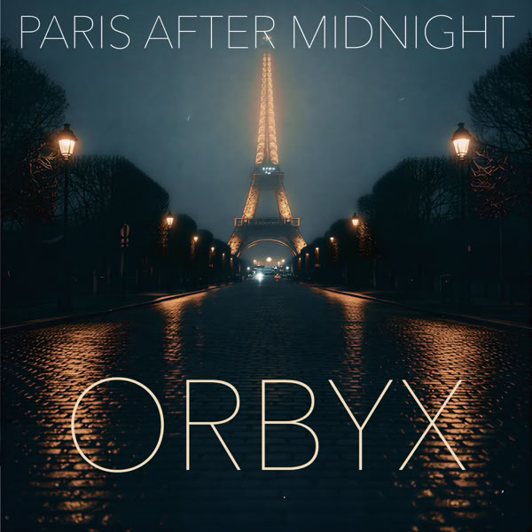 ORBYX - Paris After Midnight. A cinematic musical journey through the nocturnal streets of Paris, featuring atmospheric piano and neo-classical elements.